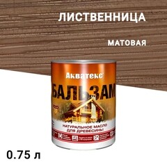 Изображение товара Масло Акватекс Бальзам для дерева лиственница 0,75 л